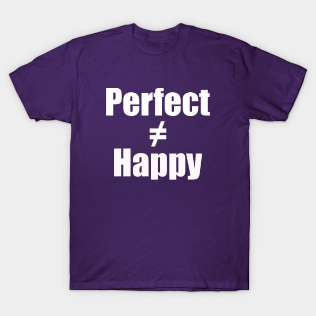 Choose happiness over perfection T-Shirt by Giddyup Graphics